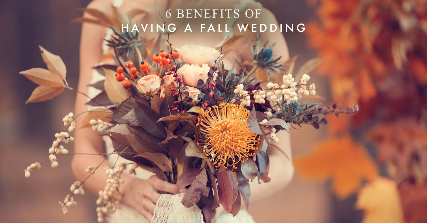 You are currently viewing 6 Benefits of Having a Fall Wedding