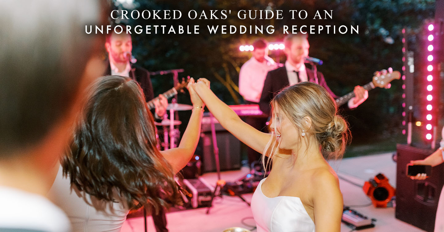 Read more about the article Crooked Oaks’ Guide to an Unforgettable Wedding Reception